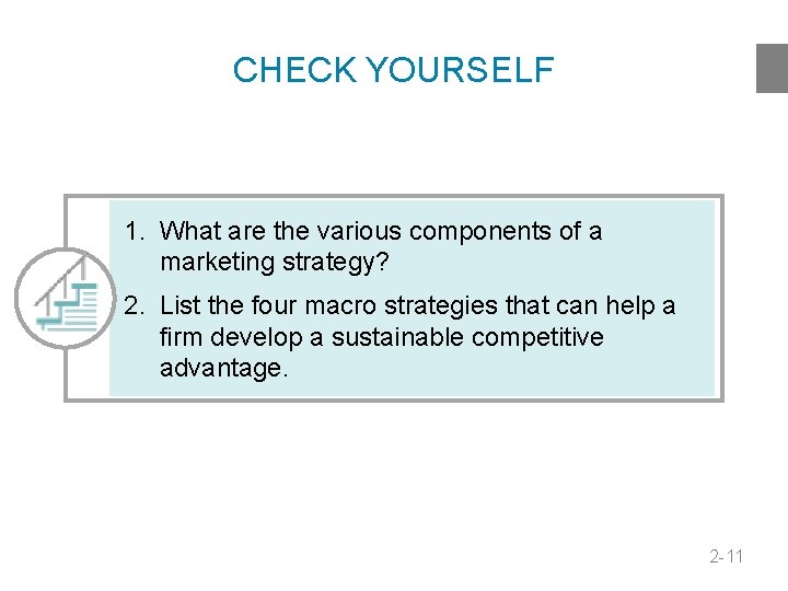 CHECK YOURSELF 1. What are the various components of a marketing strategy? 2. List
