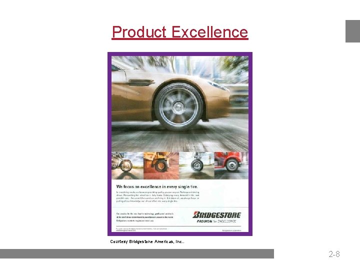 Product Excellence Courtesy Bridgestone Americas, Inc. . 2 -8 