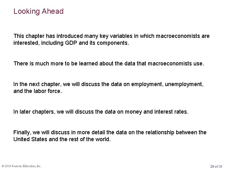 Looking Ahead This chapter has introduced many key variables in which macroeconomists are interested,
