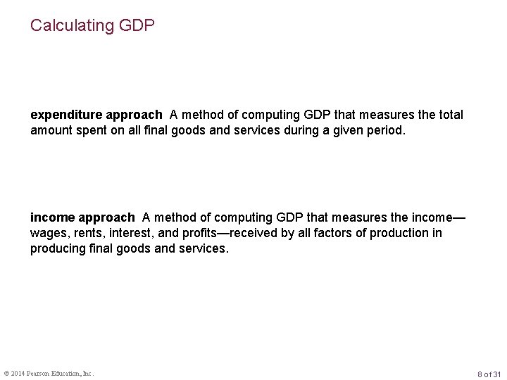 Calculating GDP expenditure approach A method of computing GDP that measures the total amount