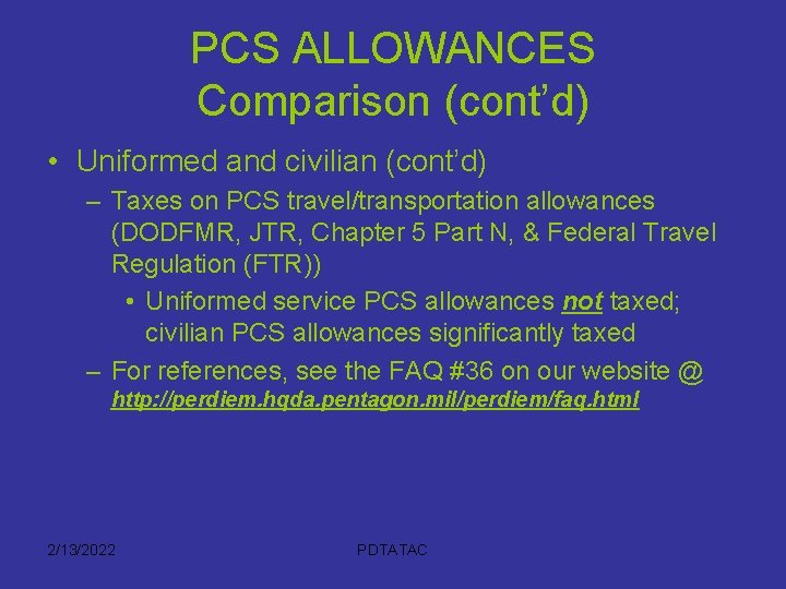 PCS ALLOWANCES Comparison (cont’d) • Uniformed and civilian (cont’d) – Taxes on PCS travel/transportation