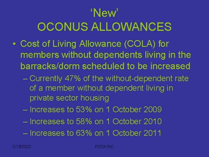 ‘New’ OCONUS ALLOWANCES • Cost of Living Allowance (COLA) for members without dependents living