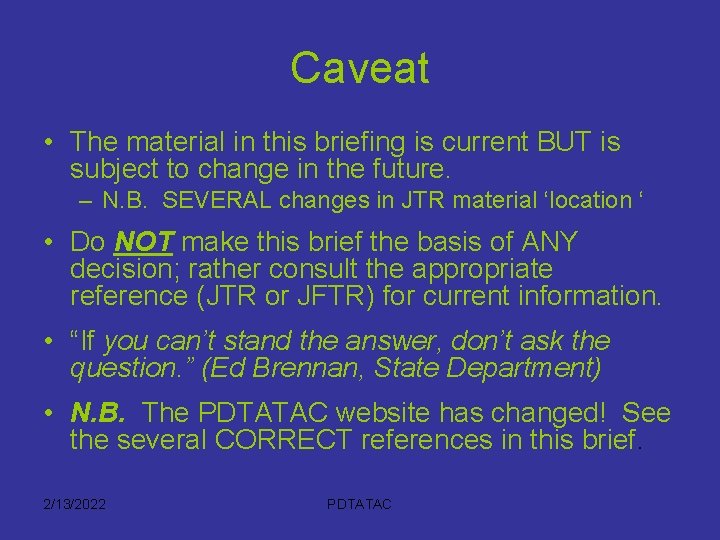 Caveat • The material in this briefing is current BUT is subject to change