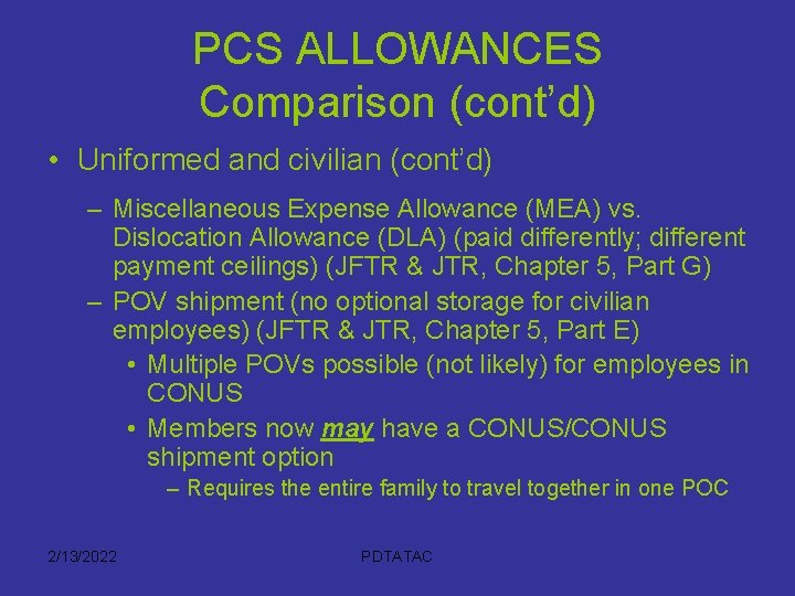 PCS ALLOWANCES Comparison (cont’d) • Uniformed and civilian (cont’d) – Miscellaneous Expense Allowance (MEA)