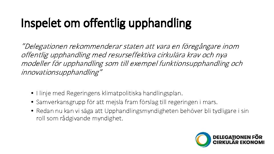 Inspelet om offentlig upphandling ”Delegationen rekommenderar staten att vara en föregångare inom offentlig upphandling