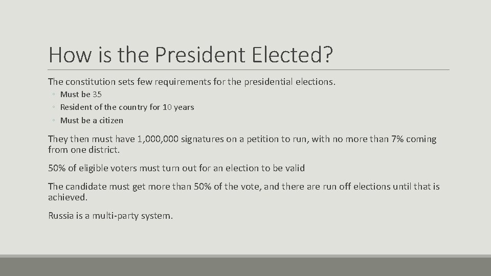 How is the President Elected? The constitution sets few requirements for the presidential elections.