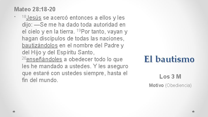 Mateo 28: 18 -20 • 18 Jesús se acercó entonces a ellos y les