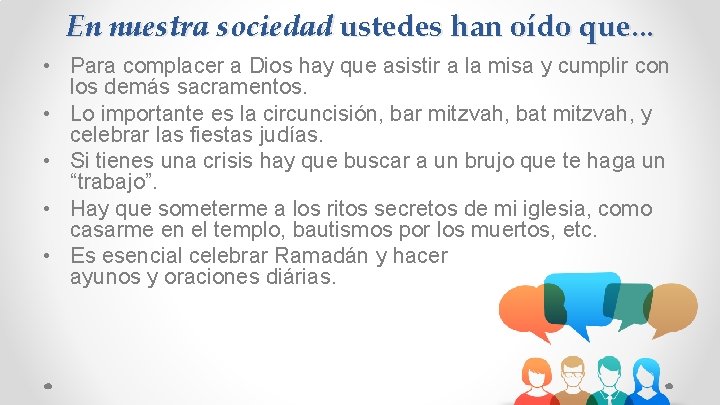 En nuestra sociedad ustedes han oído que. . . • Para complacer a Dios