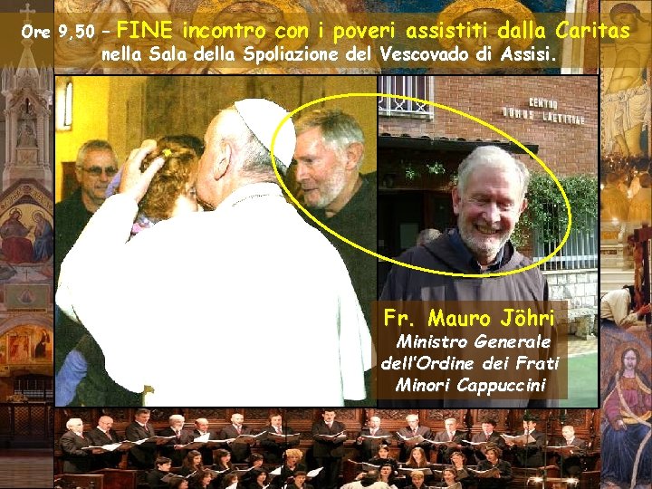 Ore 9, 50 – FINE incontro con i poveri assistiti dalla Caritas nella Sala