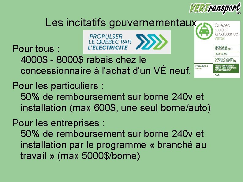 Les incitatifs gouvernementaux Pour tous : 4000$ - 8000$ rabais chez le concessionnaire à