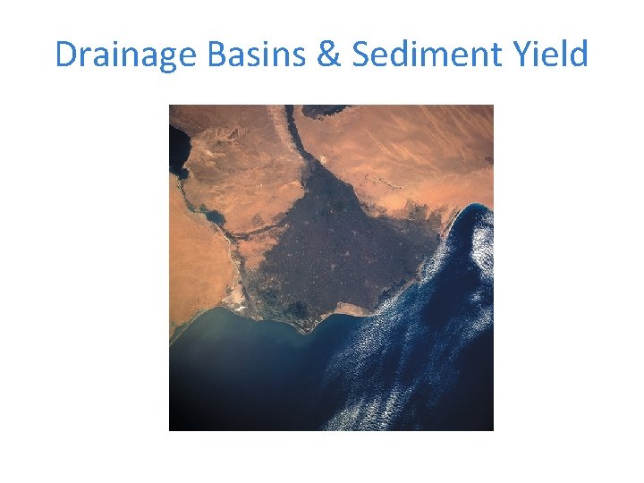 Drainage Basins & Sediment Yield 