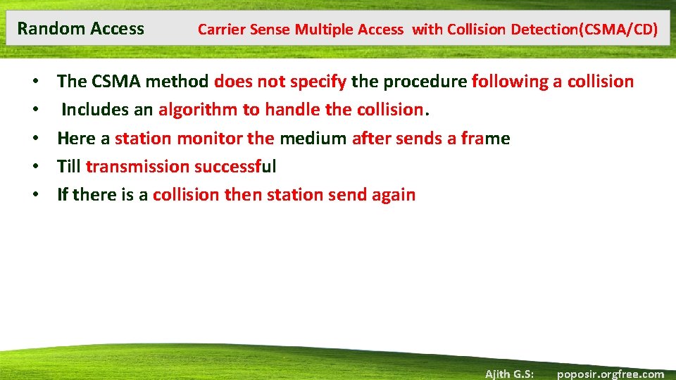 Random Access • • • Carrier Sense Multiple Access with Collision Detection(CSMA/CD) The CSMA