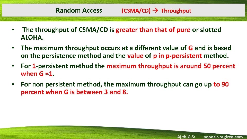 Random Access (CSMA/CD) Throughput The throughput of CSMA/CD is greater than that of pure