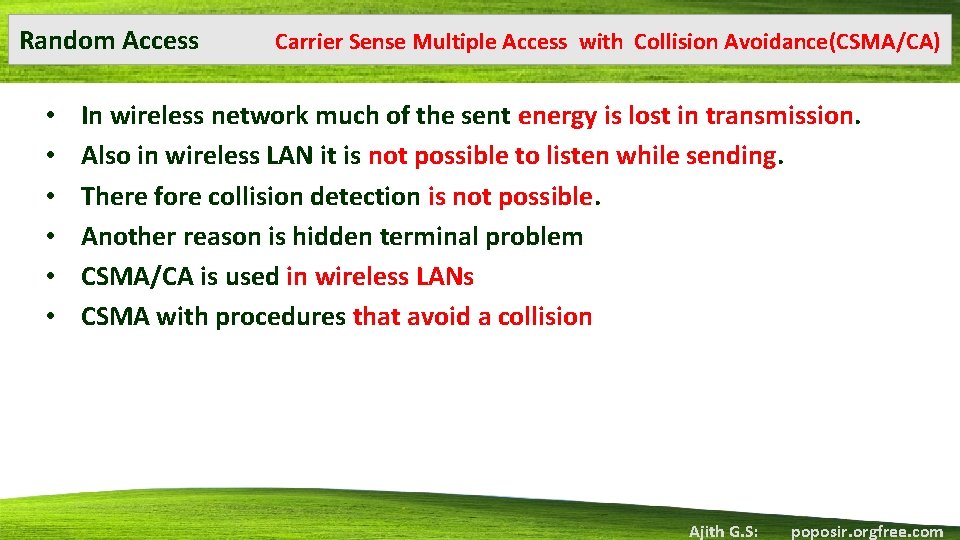 Random Access • • • Carrier Sense Multiple Access with Collision Avoidance(CSMA/CA) In wireless