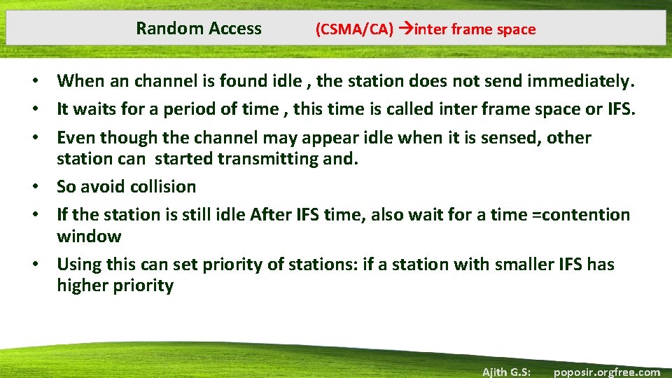 Random Access (CSMA/CA) inter frame space • When an channel is found idle ,