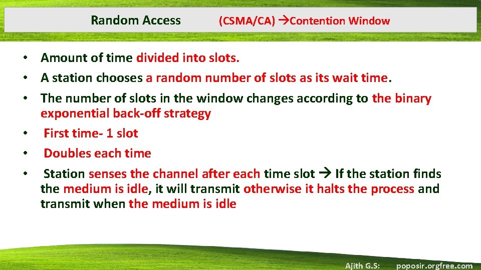 Random Access (CSMA/CA) Contention Window • Amount of time divided into slots. • A