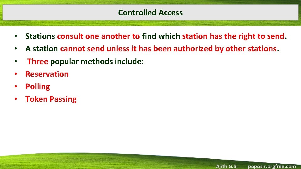 Controlled Access • • • Stations consult one another to find which station has