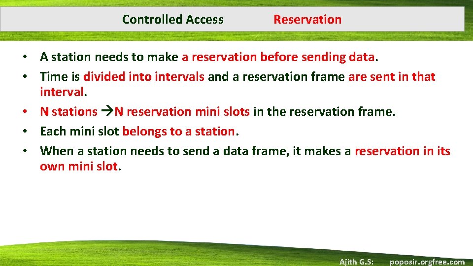 Controlled Access Reservation • A station needs to make a reservation before sending data.