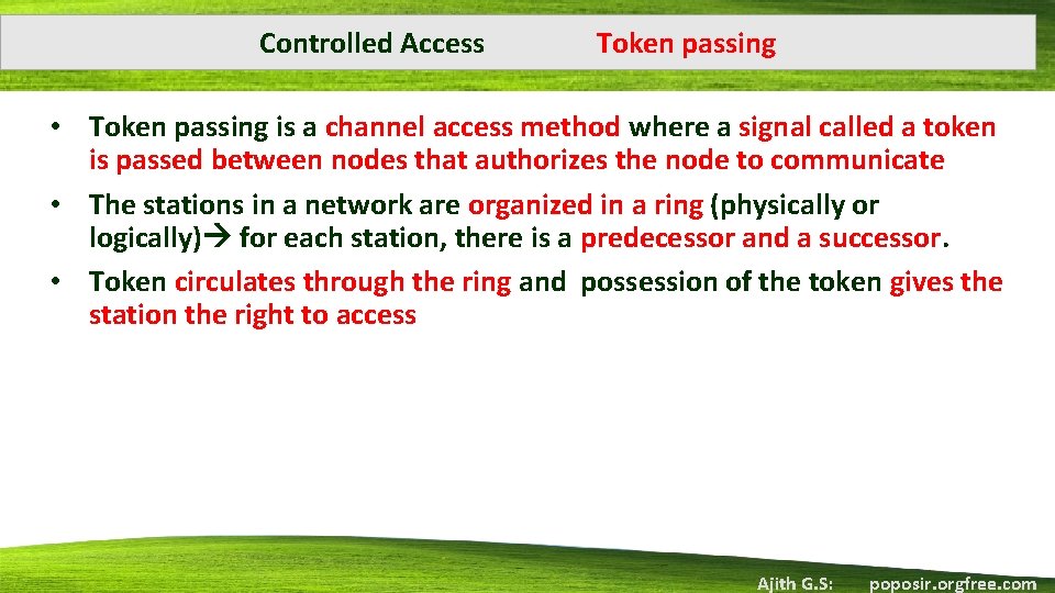 Controlled Access Token passing • Token passing is a channel access method where a