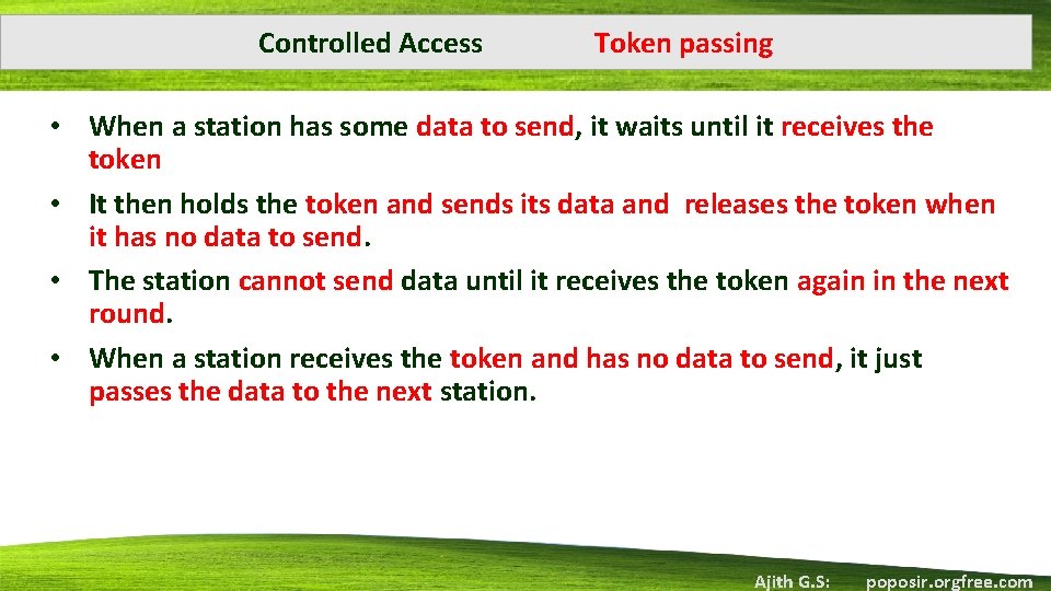 Controlled Access Token passing • When a station has some data to send, it