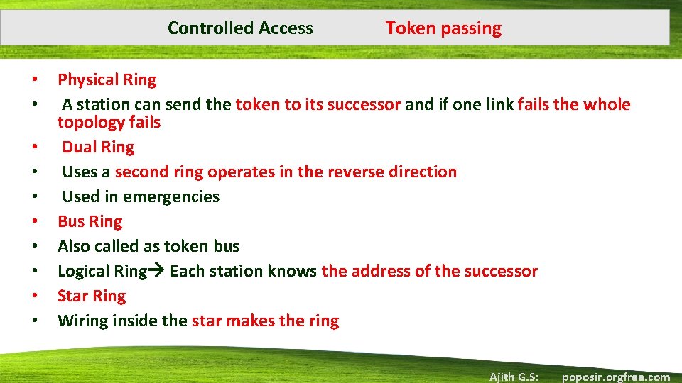 Controlled Access • • • Token passing Physical Ring A station can send the