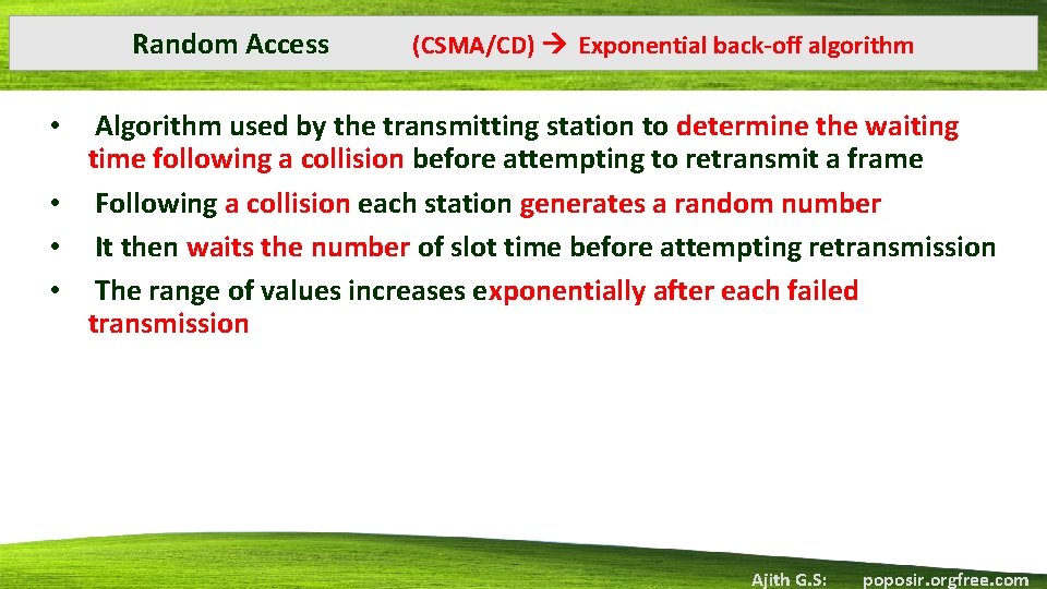 Random Access (CSMA/CD) Exponential back-off algorithm Algorithm used by the transmitting station to determine