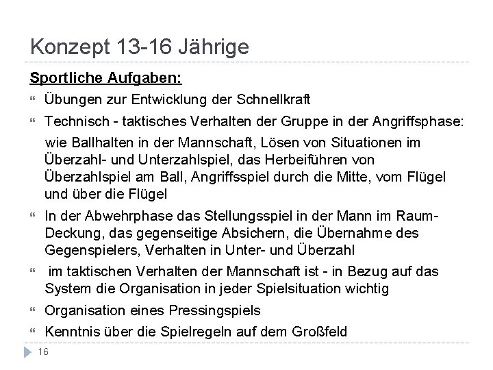 Konzept 13 -16 Jährige Sportliche Aufgaben: Übungen zur Entwicklung der Schnellkraft Technisch - taktisches