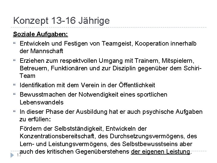 Konzept 13 -16 Jährige Soziale Aufgaben: Entwickeln und Festigen von Teamgeist, Kooperation innerhalb der