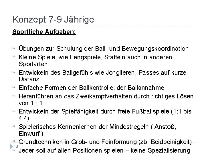 Konzept 7 -9 Jährige Sportliche Aufgaben: Übungen zur Schulung der Ball- und Bewegungskoordination Kleine