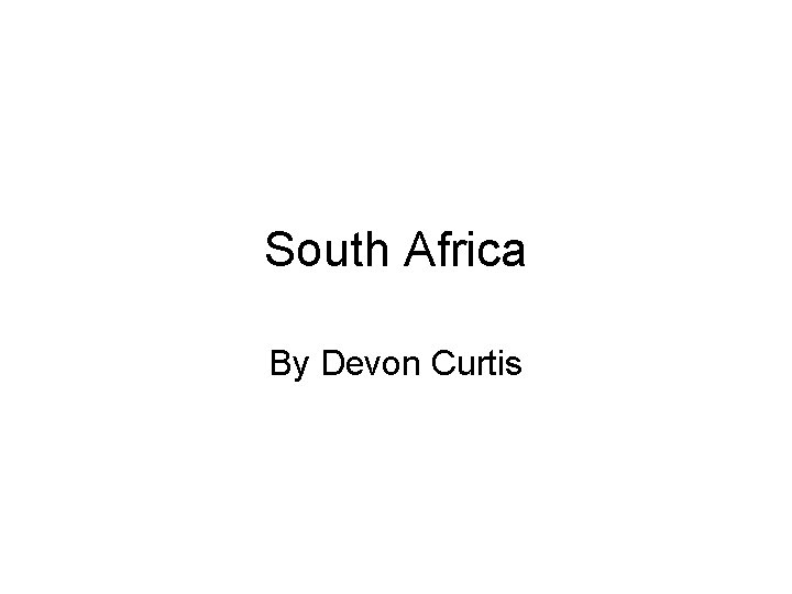 South Africa By Devon Curtis 