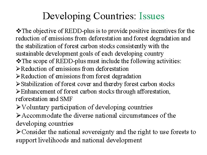 Developing Countries: Issues v. The objective of REDD-plus is to provide positive incentives for