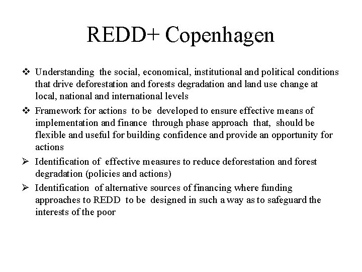REDD+ Copenhagen v Understanding the social, economical, institutional and political conditions that drive deforestation