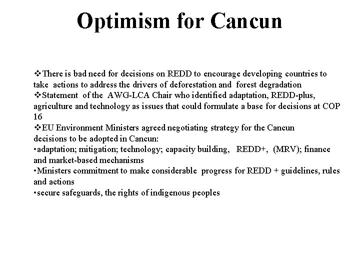 Optimism for Cancun v. There is bad need for decisions on REDD to encourage
