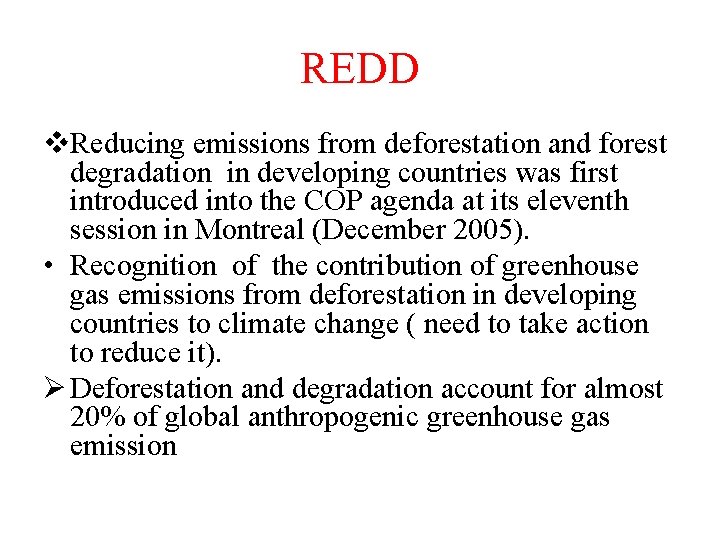 REDD v. Reducing emissions from deforestation and forest degradation in developing countries was first