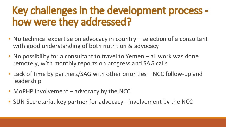 Key challenges in the development process how were they addressed? • No technical expertise