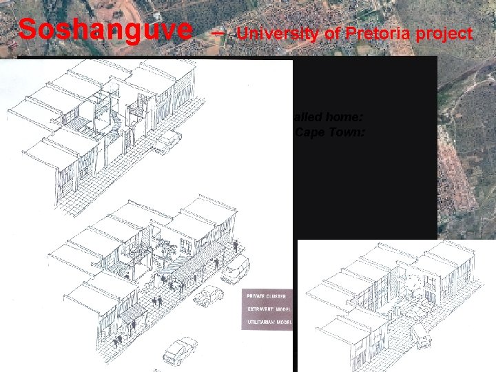 Soshanguve – University of Pretoria project Sources SOWMAN, M, URQUHART, P. 1998. A place