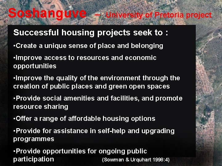 Soshanguve – University of Pretoria project Successful housing projects seek to : • Create