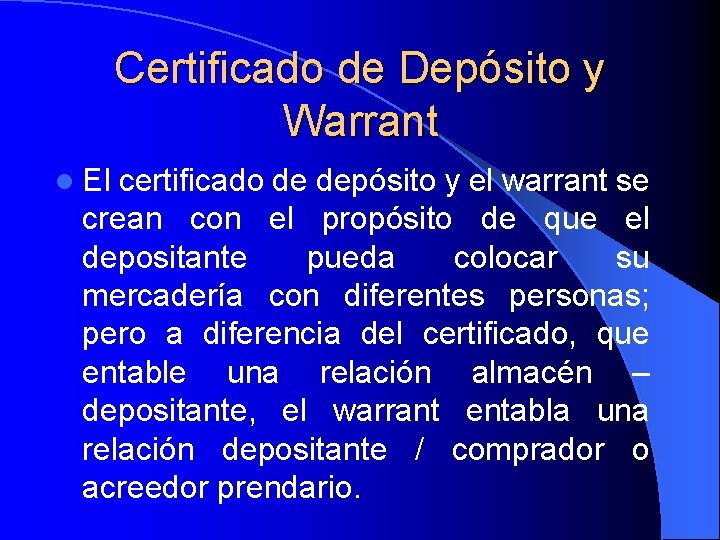 Certificado de Depósito y Warrant l El certificado de depósito y el warrant se