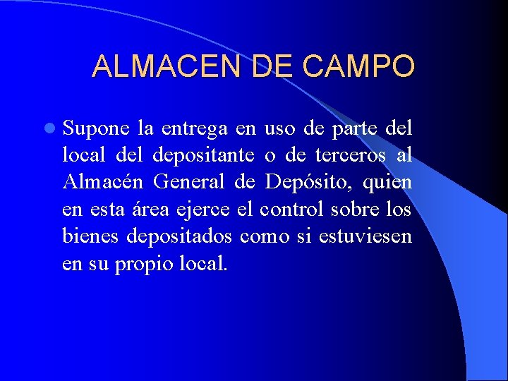 ALMACEN DE CAMPO l Supone la entrega en uso de parte del local depositante