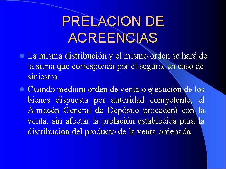 PRELACION DE ACREENCIAS La misma distribución y el mismo orden se hará de la