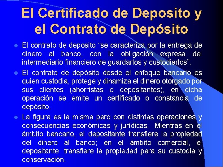 El Certificado de Deposito y el Contrato de Depósito El contrato de deposito “se