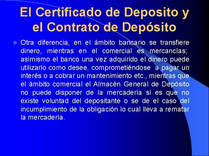 El Certificado de Deposito y el Contrato de Depósito l Otra diferencia, en el