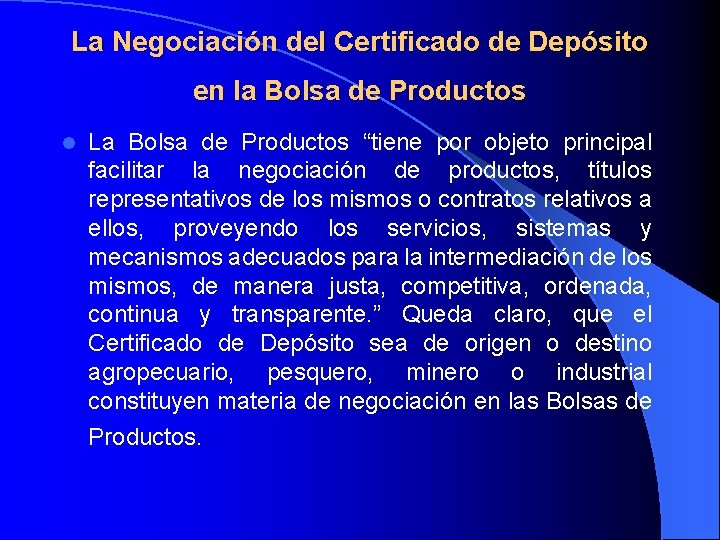 La Negociación del Certificado de Depósito en la Bolsa de Productos l La Bolsa