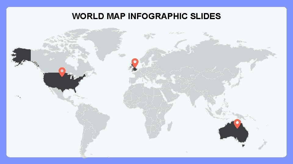 WORLD MAP INFOGRAPHIC SLIDES 