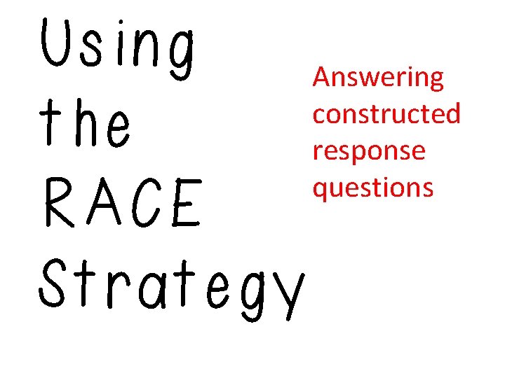 Using Answering constructed the response questions RACE Strategy 