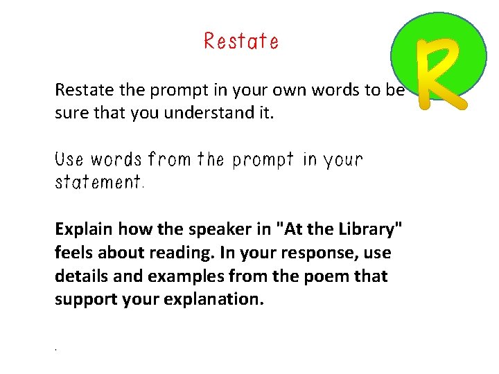 Restate the prompt in your own words to be sure that you understand it.