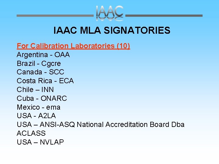 IAAC MLA SIGNATORIES For Calibration Laboratories (10) Argentina - OAA Brazil - Cgcre Canada