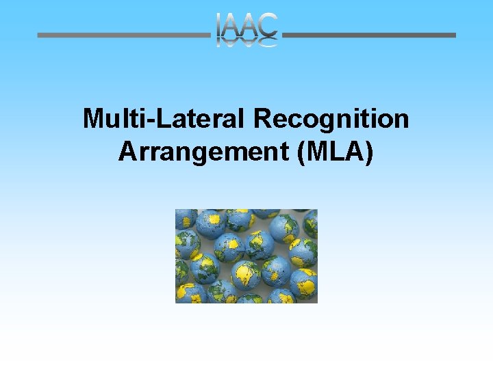 Multi-Lateral Recognition Arrangement (MLA) 