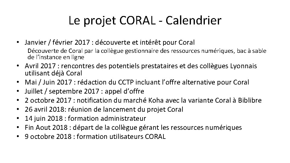 Le projet CORAL - Calendrier • Janvier / février 2017 : découverte et intérêt