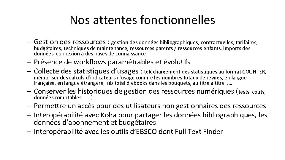 Nos attentes fonctionnelles – Gestion des ressources : gestion des données bibliographiques, contractuelles, tarifaires,